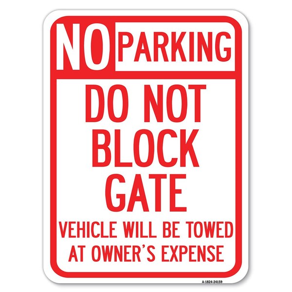 Signmission Do Not Block Gate Vehicle Towed Owner Expense Heavy-Gauge Alum Parking, 24" L, 18" H, A-1824-24159 A-1824-24159 - main